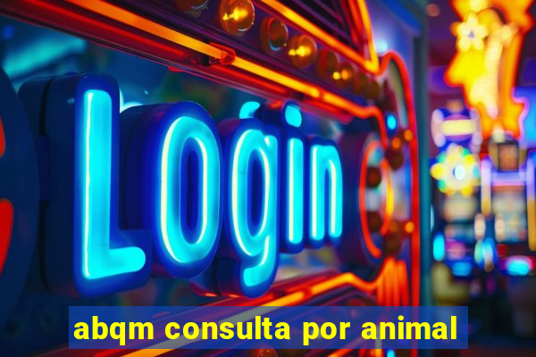 abqm consulta por animal